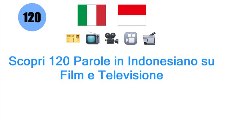 Scopri 120 Parole in Indonesiano su Film e Televisione
